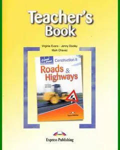 ENGLISH COURSE • Career Paths English • Construction II • Roads and Highways • Teacher's Book (2013)