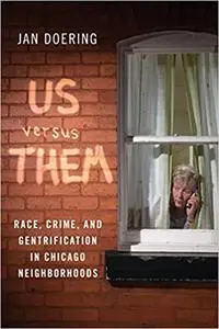 Us versus Them: Race, Crime, and Gentrification in Chicago Neighborhoods