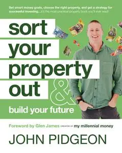 Sort Your Property Out: And Build Your Future