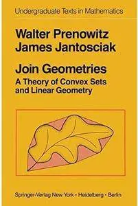 Join Geometries: A Theory of Convex Sets and Linear Geometry