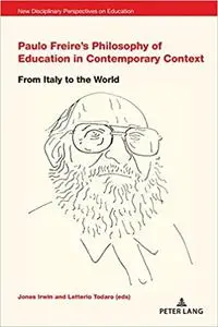 Paulo Freire's Philosophy of Education in Contemporary Context; From Italy to the World