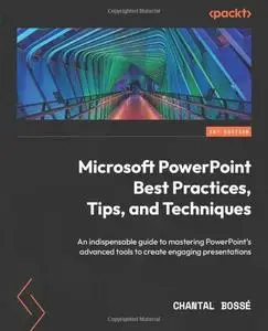 Microsoft PowerPoint Best Practices, Tips, and Techniques