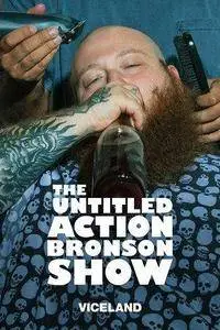 The Untitled Action Bronson Show 2017-11-14
