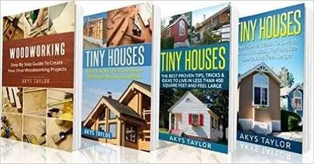 Woodworking: 4 Manuscripts - Woodworking, Tiny Houses Plans, Tiny Houses Tips, Tiny Houses