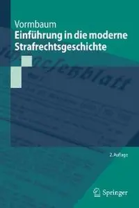 Einführung in die moderne Strafrechtsgeschichte (Auflage: 2) [Repost]