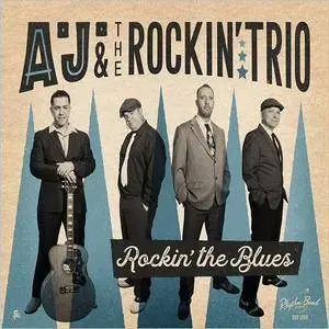 A.J. & The Rockin' Trio - Rockin' The Blues (2017)