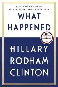 «What Happened» by Hillary Rodham Clinton