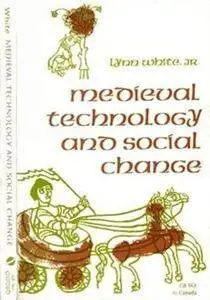 Medieval Technology and Social Change (Repost)