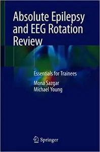 Absolute Epilepsy and EEG Rotation Review: Essentials for Trainees (Repost)