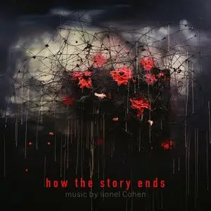 Lionel Cohen - How the Story Ends (2024) [Official Digital Download]