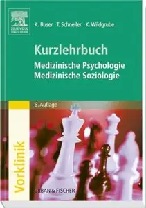 Kurzlehrbuch Medizinische Psychologie - Medizinische Soziologie: Kurzlehrbuch zum Gegenstandskatalog, 6 Auflage (repost)