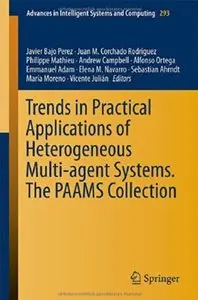 Trends in Practical Applications of Heterogeneous Multi-Agent Systems. The PAAMS Collection