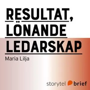 «Resultat, lönande ledarskap» by Maria Lilja
