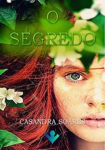 «O Segredo» by Casandra Soares