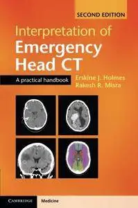 Interpretation of Emergency Head CT: A Practical Handbook, Second Edition