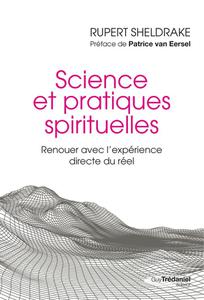 Rupert Sheldrake, "Science et pratiques spirituelles : Renouer avec l'expérience directe du réel"