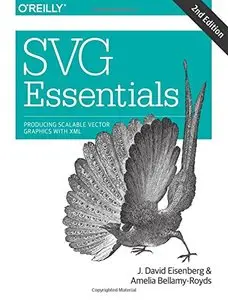 SVG Essentials: Producing Scalable Vector Graphics with XML