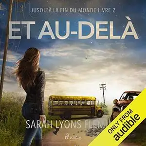 Sarah Lyons Fleming, "Jusqu’à la fin du monde, tome 2 : Et au-delà"