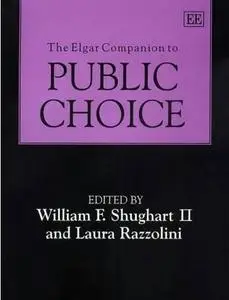 The Elgar Companion to Public Choice by  William F., II Shughart 