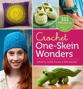 Crochet One-Skein Wonders: 101 Projects from Crocheters around the World (repost)