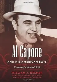 Al Capone and His American Boys: Memoirs of a Mobster's Wife (repost)