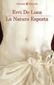 Erri De Luca - La natura esposta (repost)