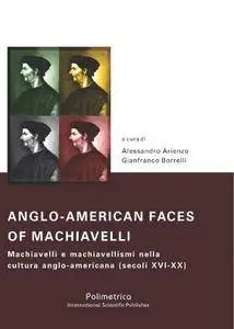 A. Arienzo, G. Borrelli, "Anglo-Americal Faces of Machiavelli. Machiavelli e machiavellismi nella cultura anglo-americana"