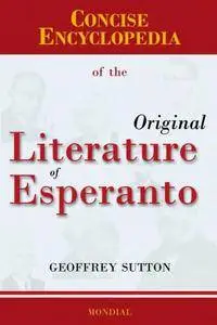 Geoffrey H. Sutton, "Concise Encyclopedia of the Original Literature of Esperanto" (repost)
