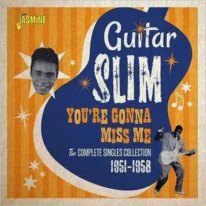 Guitar Slim - You're Gonna Miss Me: The Complete Singles Collection As&Bs 1951-1958 (2017)
