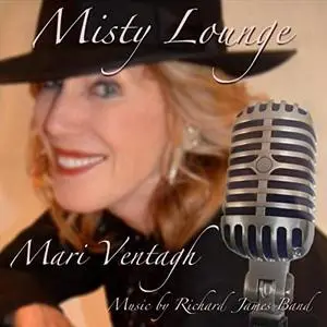Mari Ventagh & Richard James Band - Misty Lounge (2018)