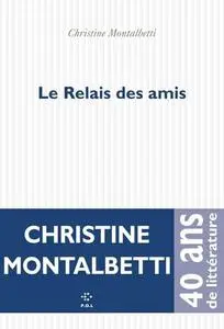 Le Relais des amis - Christine Montalbetti