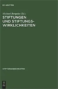 Stiftungen und Stiftungswirklichkeiten: Vom Mittelalter bis zur Gegenwart