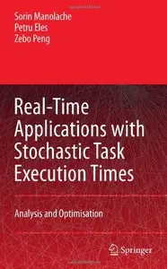 Real-Time Applications with Stochastic Task Execution Times: Analysis and Optimisation (Repost)