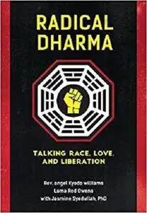 Radical Dharma: Talking Race, Love, and Liberation [Repost]