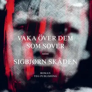 «Vaka över dem som sover» by Sigbjørn Skåden