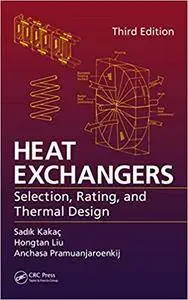 Heat Exchangers: Selection, Rating, and Thermal Design, Third Edition (Repost)