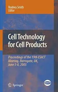 Cell Technology for Cell Products (ESACT Proceedings)