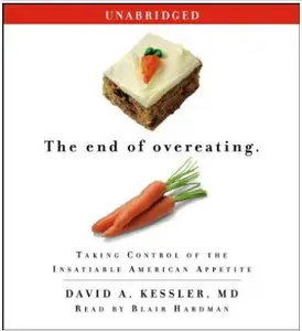The End of Overeating: Taking Control of the Insatiable American Appetite (Audiobook) (repost)