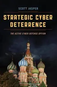 Strategic Cyber Deterrence : The Active Cyber Defense Option