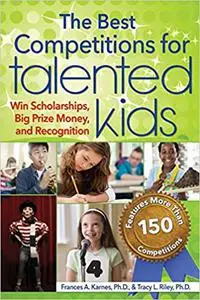 The Best Competitions for Talented Kids: Win Scholarships, Big Prize Money, and Recognition Ed 2