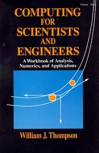 Computing for Scientists and Engineers: A Workbook of Analysis, Numerics, and Applications (Repost)