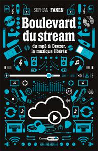 Sophian Fanen, "Boulevard du stream : Du MP3 à Deezer, la musique libérée"