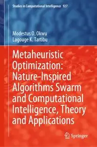 Metaheuristic Optimization: Nature-Inspired Algorithms Swarm and Computational Intelligence, Theory and Applications