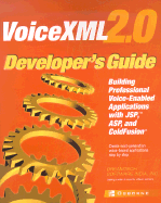 VoiceXML 2.0 Developer's Guide: Building Professional Voice Enabled Applications with JSP, ASP & Coldfusion