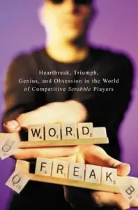 Word Freak: Heartbreak, Triumph, Genius, and Obsession in the World of Competitive Scrabble Players (repost)