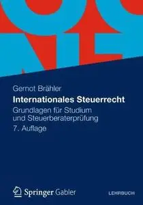 Internationales Steuerrecht: Grundlagen für Studium und Steuerberaterprüfung