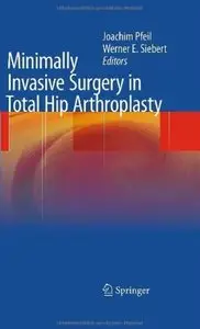 Minimally Invasive Surgery in Total Hip Arthroplasty