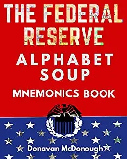 The Federal Reserve Alphabet Soup MNEMONICS Book
