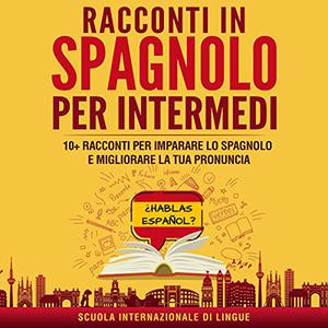 «Racconti in Spagnolo per Intermedi» by Scuola Internazionale di Lingue