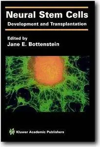 Jane E. Bottenstein (Editor), «Neural Stem Cells: Development and Transplantation»